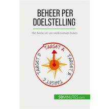 Beheer Per Doelstelling : Het Beste Uit Uw Werknemers Halen