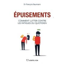 Épuisements - Comment Lutter Contre Les Fatigues Du Quotidien