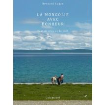 La Mongolie Avec Bonheur - Tout De Bleu Et De Vert