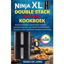 Ninja Double Stack Air Fryer Kookboek : Gezinsvriendelijke, Evenwichtige Recepten, Speciaal Ontworpen Voor Drukke Doordeweekse Avonden...