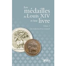 Les Médailles De Louis Xiv Et Leur Livre : Volume 3