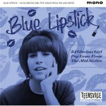 Blue Lipstick (34 Glorious Girl Pop Gems From The Mid-sixties)