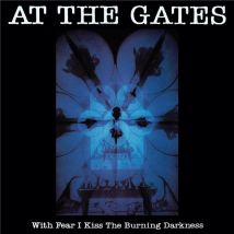 With Fear I Kiss The Burning Darkness