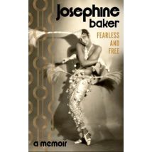 Josephine Baker : Fearless And Free