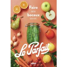 Faire Ses Bocaux Avec Le Parfait