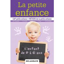 La Petite Enfance, L'Enfant De 0 À 6 Ans - Cap Petite Enfance - Livre De L'Élève