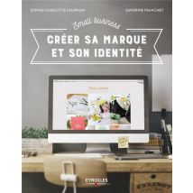 Small Business - Créer Sa Marque Et Son Identité