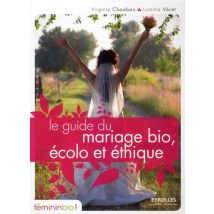 Le Guide Du Mariage Bio, Écolo Et Éthique - - PAS DE MARQUE -