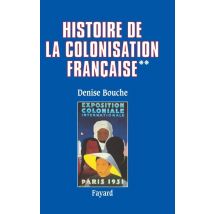 Histoire De La Colonisation Française : Flux Et Reflux (1815-1962) - - PAS DE MARQUE -