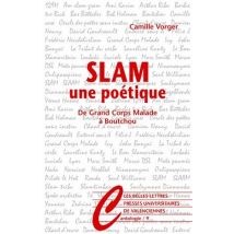 Slam, Une Poétique - De Grand Corps Malade À Boutchou