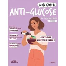 Mon Cahier : Anti-glucose : Contrôlez L'Effet Du Sucre !