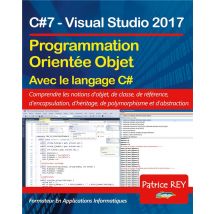 Programmation Orientée Objet Avec C#7 - Avec Visual Studio 2017