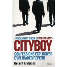Cityboy - Mémoires Explosives D'Un Trader