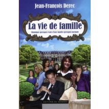 La Vie De Famille - Chronique (presque) Vraie D'Une Famille (presque) Normale