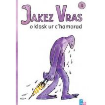 Jakez Vras Tome 4 : O Klask Ur C'Hamarad