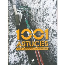 1001 Astuces Pour L'Escalade & L'Alpinisme