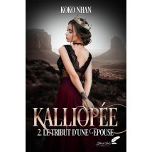 Kaliopée Tome 2 : Le Tribut D'Une Épouse