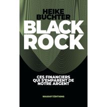 Black Rock - Une Puissance Secrète S'Empare De Notre Argent