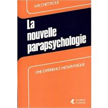 La Nouvelle Parapsychologie - Une Experience Metaphysique