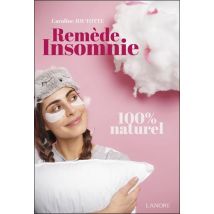 Remède Insomnie : 100% Naturel