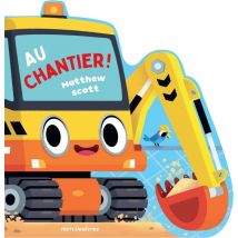 Au Chantier ! : Livre Tout-carton À Formes Découpées - Merci les livres