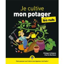 Je Cultive Mon Potager Pour Les Nuls