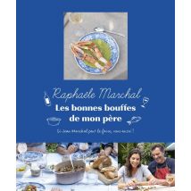 Les Bonnes Bouffes De Mon Père : Si Jean Marchal Peut Le Faire, Vous Aussi !