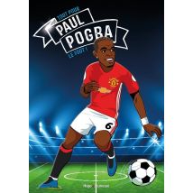 Tous Champions ! Paul Pogba : Le Foot Avant Tout