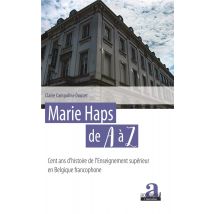 Marie Haps De A À Z - Cent Ans D'Histoire De L'Enseignement Superieur En Belgique Francophone