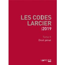 Code Larcier T.2 - Droit Pénal (édition 2019)