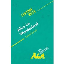 Alice Im Wunderland Von Lewis Carroll (lektürehilfe)