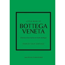 Little Book Of Bottega Veneta : L'Histoire D'Une Maison De Mode Mythique