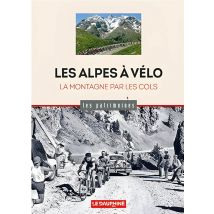 Les Alpes A Velo : La Montagne Par Les Cols