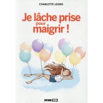 Je Lâche Prise Pour Maigrir !