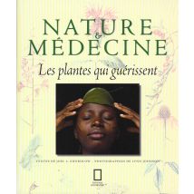 Nature Et Medecine - Des Plantes Qui Gueriisent