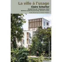 La Ville À L'Usage : Claire Schorter, Grand Prix De L'Urbanisme 2024