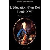 L'Éducation D'Un Roi : Louis Xvi