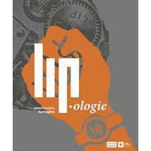 Lip.ologie, Une Histoire Horlogère