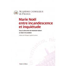 Marie Noël Entre Incandescence Et Inquiétude