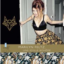 Marilyn Feltz : Une Idylle Bohême