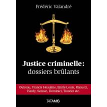 Justice Criminelle : Dossiers Brûlants