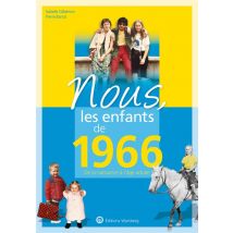 Nous, Les Enfants De : 1966 - De La Naissance À L'Âge Adulte