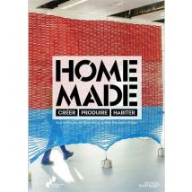Home Made : Créer, Produire, Habiter