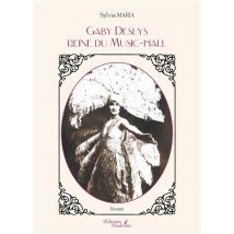 Gaby Deslys : Reine Du Music-hall
