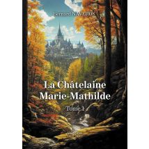 La Châtelaine Marie-mathilde Tome 1