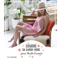 Coudre Sa Garde-robe Pour Toute L'Année