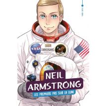 L'Histoire En Manga : Le Xxe Siècle En Manga Tome 5 : Neil Armstrong, Les Premiers Pas Sur La Lune