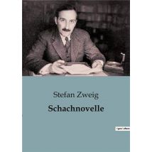 Schachnovelle : Eine Spannende Psychologische Erzählung Über Schach Und Überleben