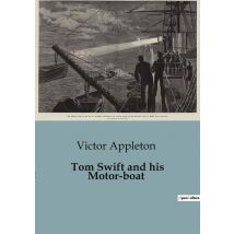 Tom Swift And His Motor-boat : The Rivals Of Lake Carlopa
