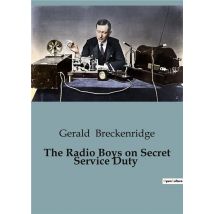 The Radio Boys On Secret Service Duty